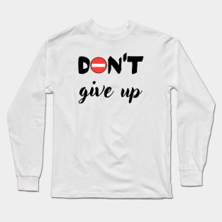 Don´t give up Long Sleeve T-Shirt